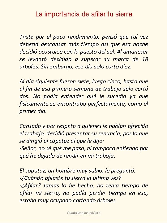 La importancia de afilar tu sierra Triste por el poco rendimiento, pensó que tal