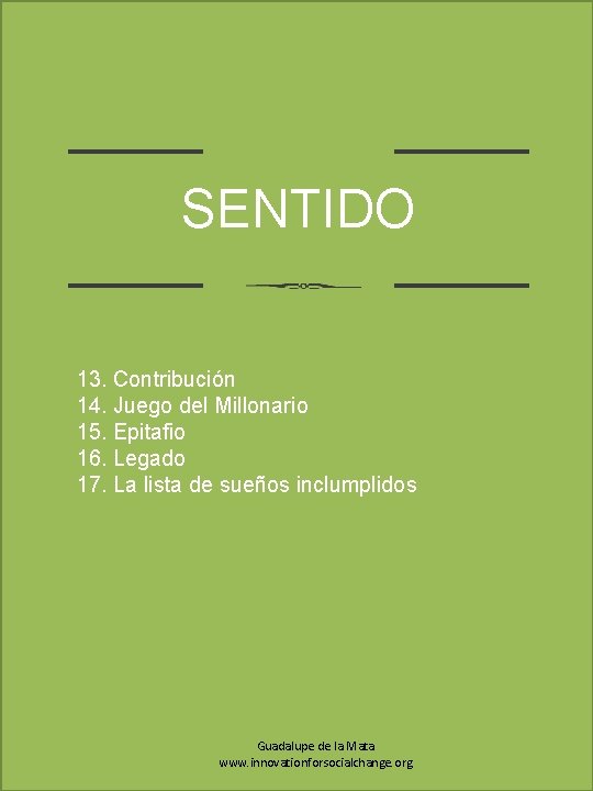 SENTIDO 13. Contribución 14. Juego del Millonario 15. Epitafio 16. Legado 17. La lista