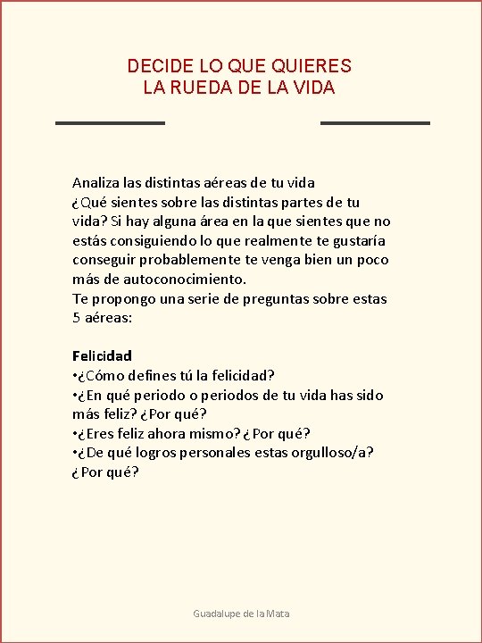 DECIDE LO QUE QUIERES LA RUEDA DE LA VIDA Analiza las distintas aéreas de