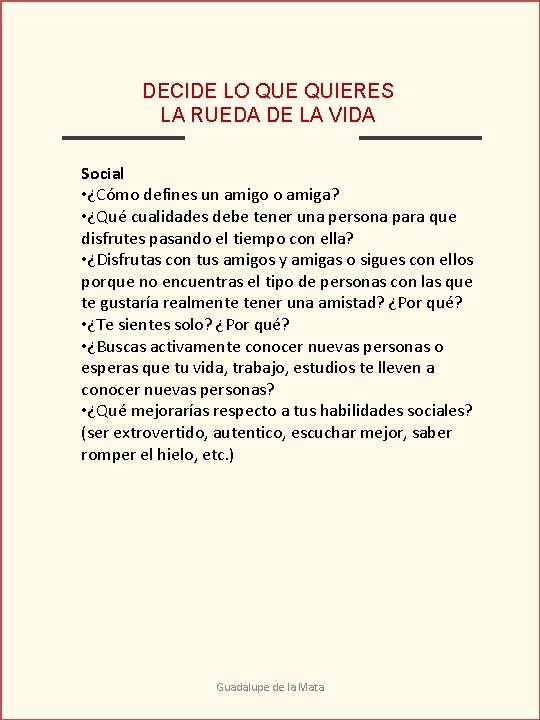 DECIDE LO QUE QUIERES LA RUEDA DE LA VIDA Social • ¿Cómo defines un