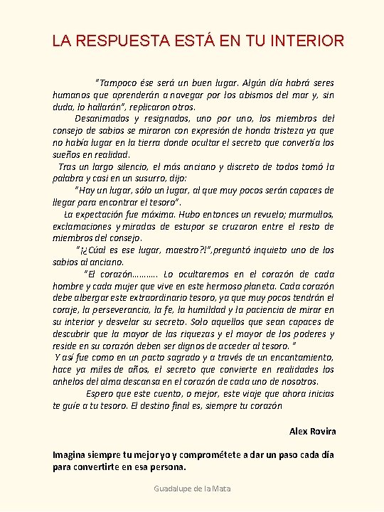 LA RESPUESTA ESTÁ EN TU INTERIOR "Tampoco ése será un buen lugar. Algún día