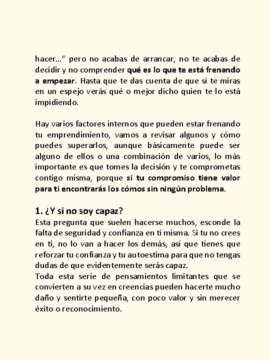 hacer…” pero no acabas de arrancar, no te acabas de decidir y no comprender