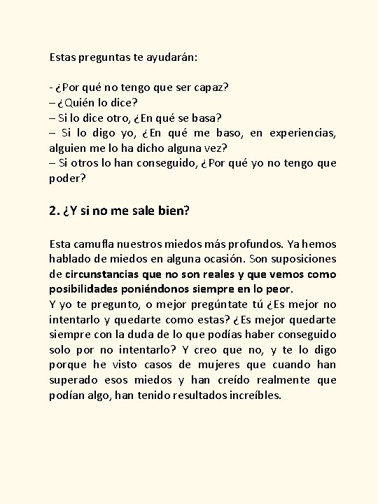 Estas preguntas te ayudarán: - ¿Por qué no tengo que ser capaz? – ¿Quién