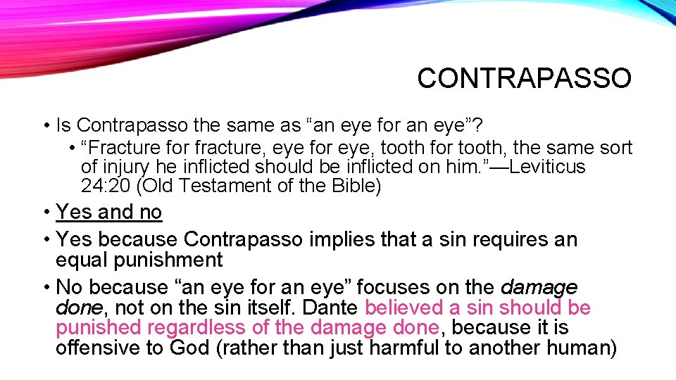 CONTRAPASSO • Is Contrapasso the same as “an eye for an eye”? • “Fracture