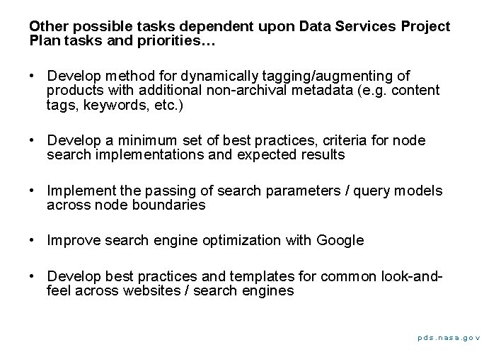 Other possible tasks dependent upon Data Services Project Plan tasks and priorities… • Develop
