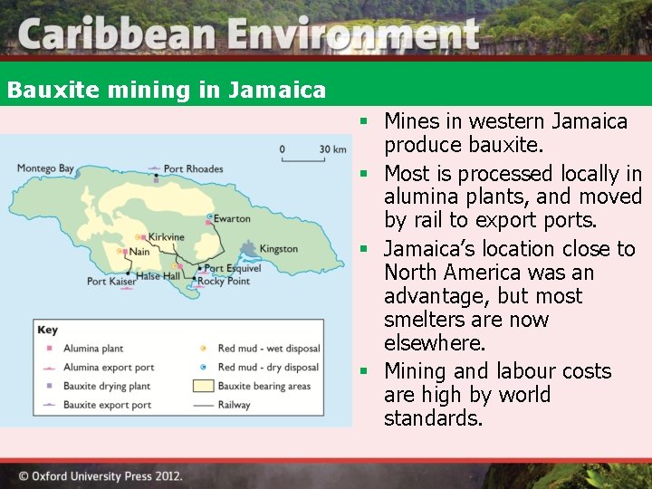 Bauxite mining in Jamaica § Mines in western Jamaica produce bauxite. § Most is