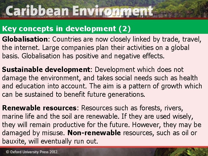 Key concepts in development (2) Globalisation: Countries are now closely linked by trade, travel,