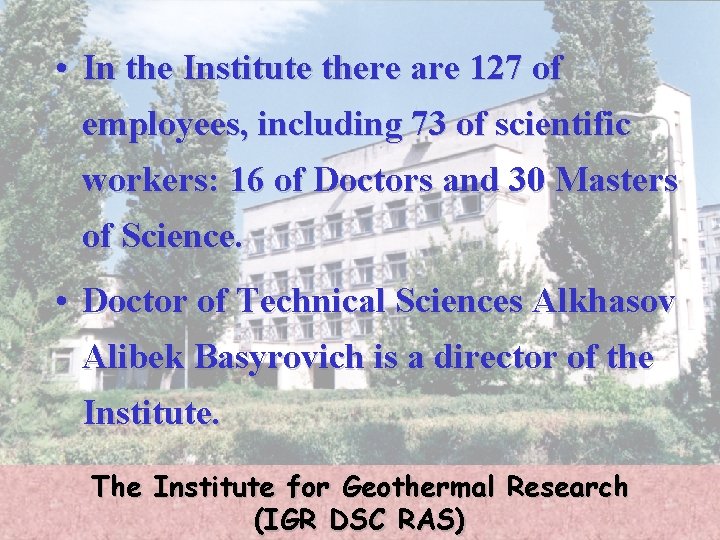  • In the Institute there are 127 of employees, including 73 of scientific