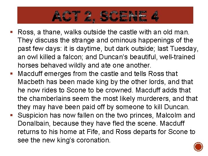 ACT 2, SCENE 4 § Ross, a thane, walks outside the castle with an