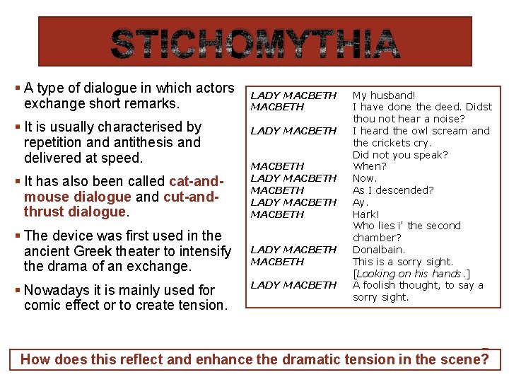 STICHOMYTHIA § A type of dialogue in which actors exchange short remarks. § It