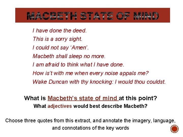 MACBETH STATE OF MIND I have done the deed. This is a sorry sight.