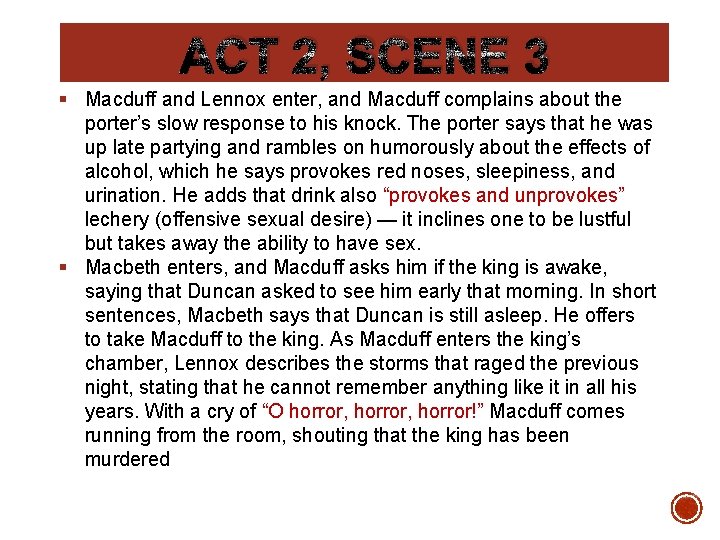 ACT 2, SCENE 3 § Macduff and Lennox enter, and Macduff complains about the