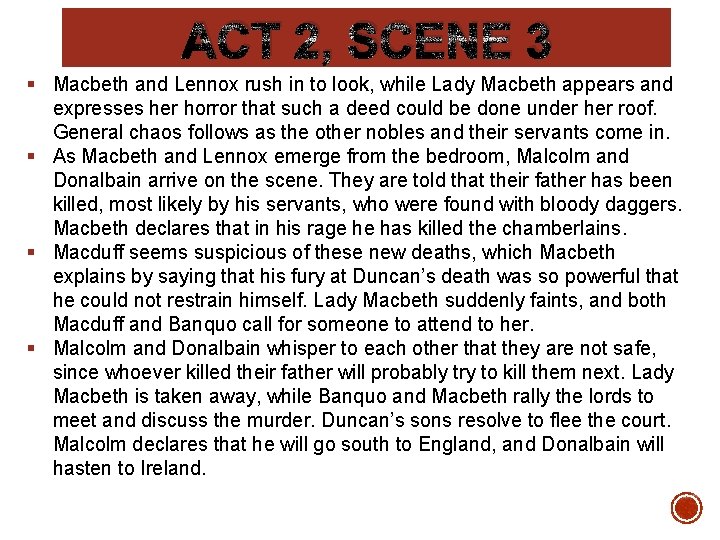 ACT 2, SCENE 3 § Macbeth and Lennox rush in to look, while Lady