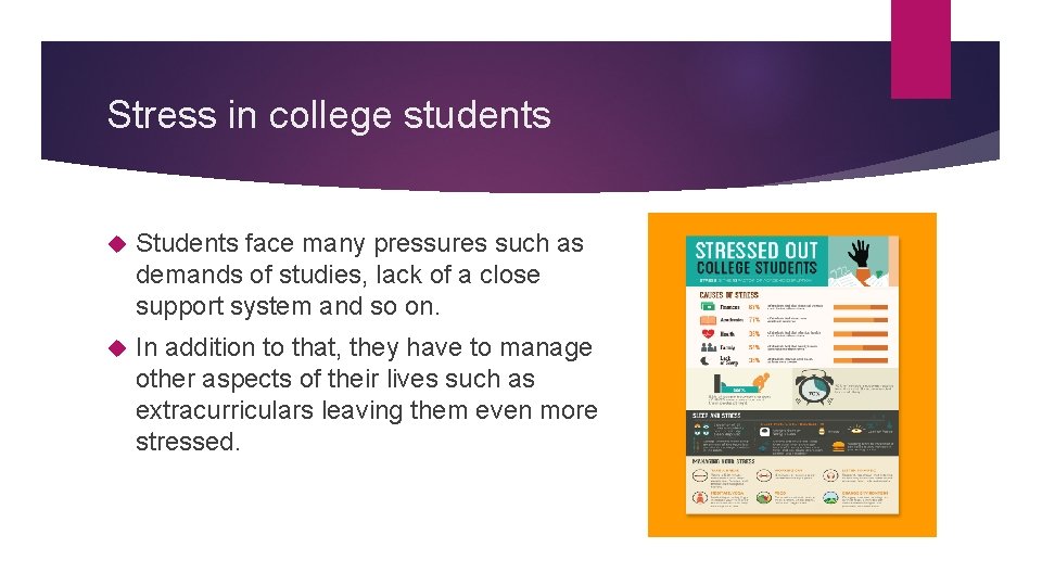 Stress in college students Students face many pressures such as demands of studies, lack