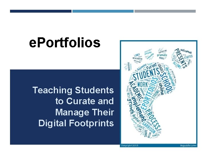 e. Portfolios Teaching Students to Curate and Manage Their Digital Footprints 