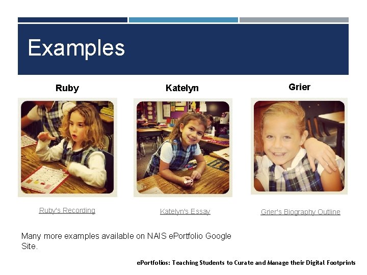 Examples Ruby's Recording Katelyn's Essay Grier's Biography Outline Many more examples available on NAIS