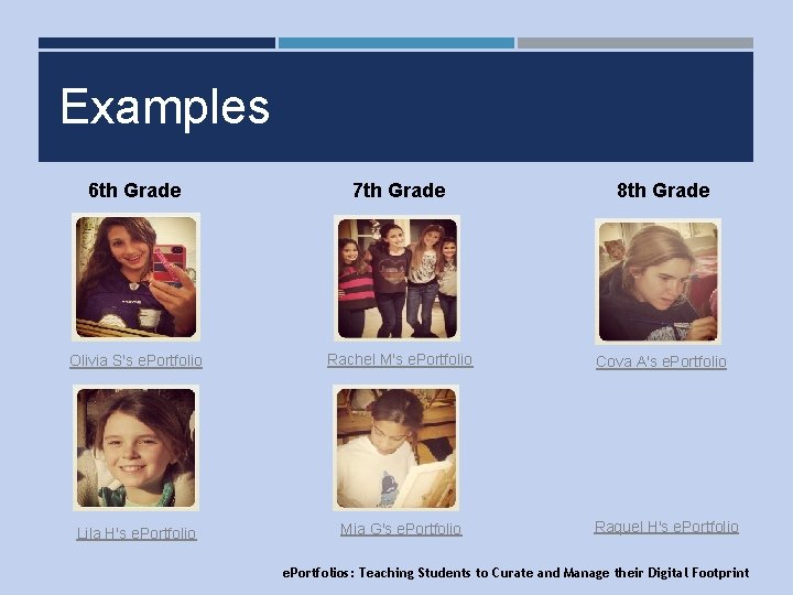 Examples 6 th Grade 7 th Grade 8 th Grade Olivia S's e. Portfolio