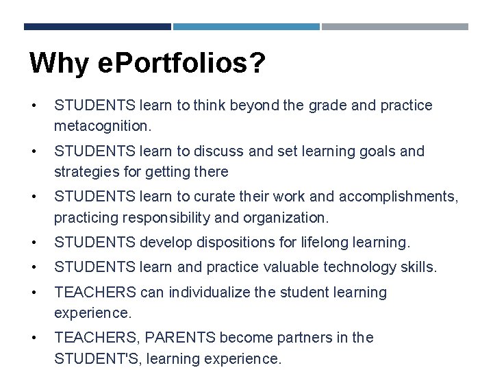 Why e. Portfolios? • STUDENTS learn to think beyond the grade and practice metacognition.
