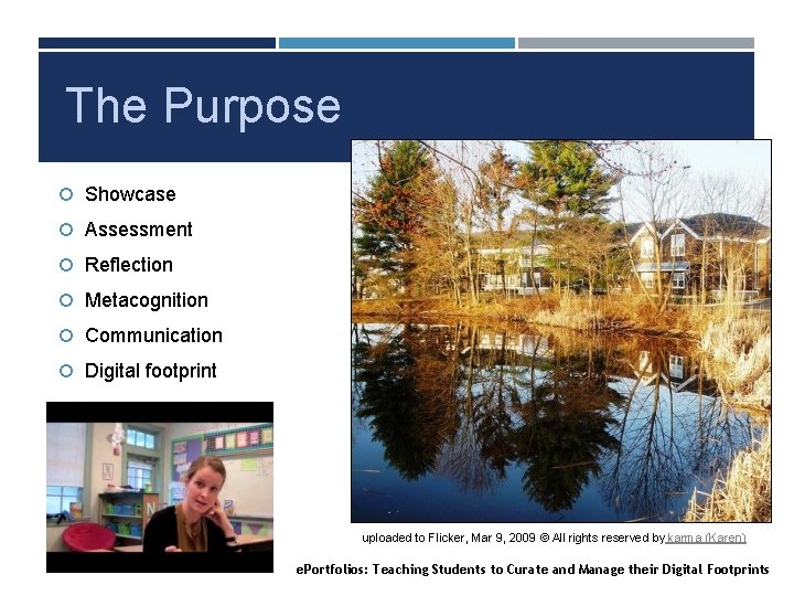 The Purpose Showcase Assessment Reflection Metacognition Communication Digital footprint uploaded to Flicker, Mar 9,