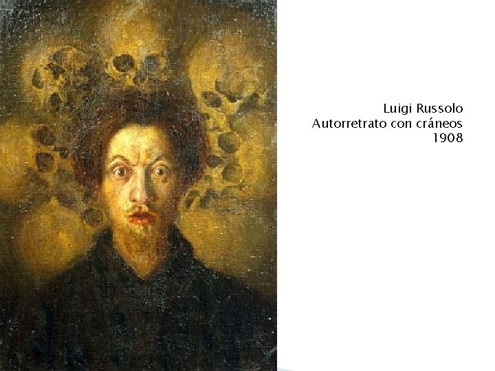 Luigi Russolo Autorretrato con cráneos 1908 