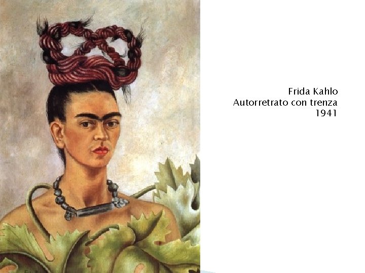 Frida Kahlo Autorretrato con trenza 1941 