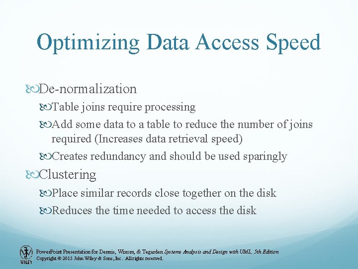 Optimizing Data Access Speed De-normalization Table joins require processing Add some data to a Optimizing Data Access Speed De-normalization Table joins require processing Add some data to a