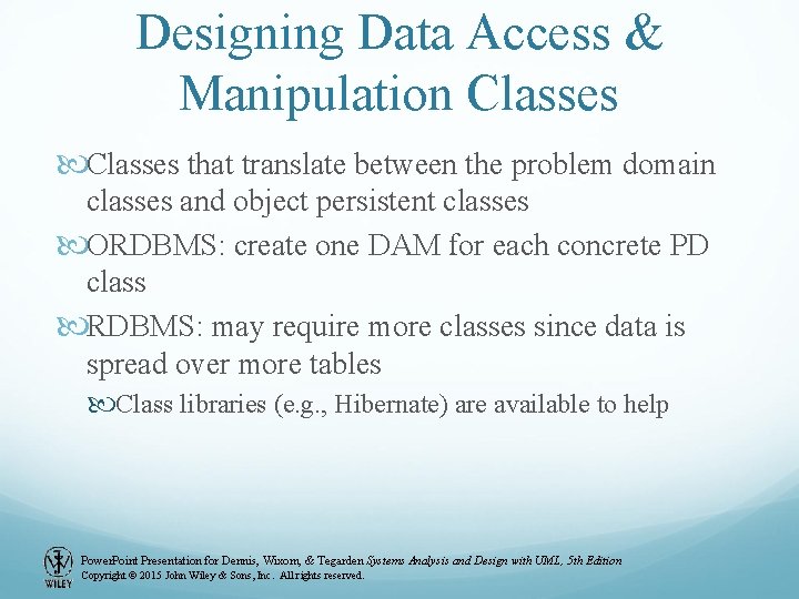 Designing Data Access & Manipulation Classes that translate between the problem domain classes and Designing Data Access & Manipulation Classes that translate between the problem domain classes and