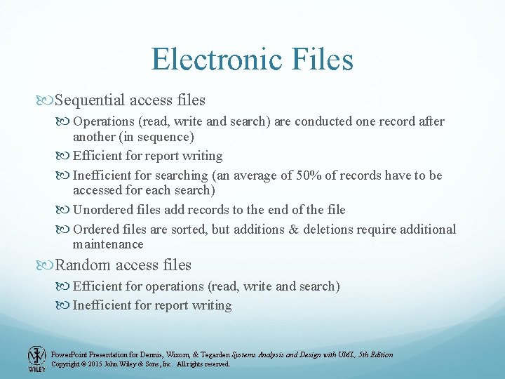 Electronic Files Sequential access files Operations (read, write and search) are conducted one record Electronic Files Sequential access files Operations (read, write and search) are conducted one record