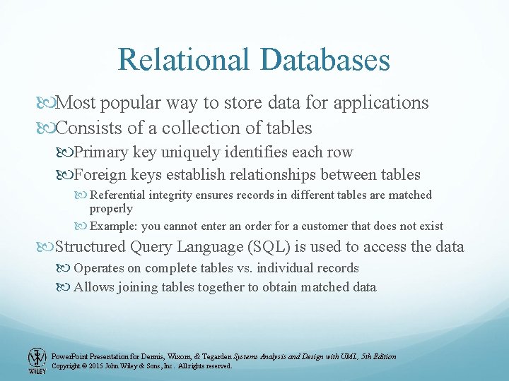 Relational Databases Most popular way to store data for applications Consists of a collection Relational Databases Most popular way to store data for applications Consists of a collection