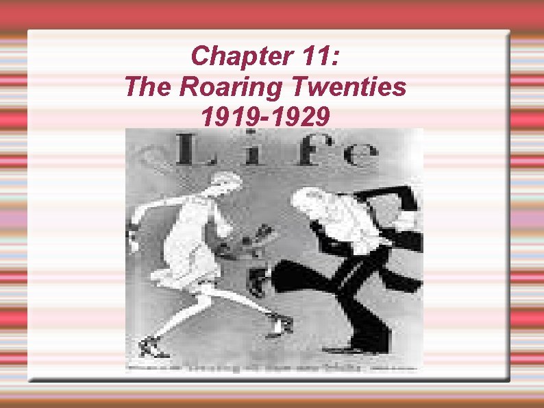 Chapter 11: The Roaring Twenties 1919 -1929 