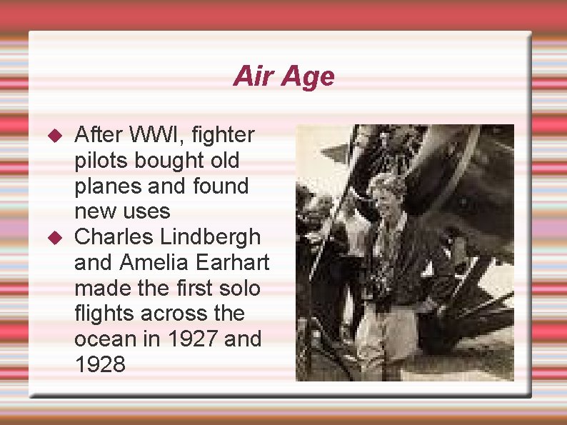 Air Age After WWI, fighter pilots bought old planes and found new uses Charles