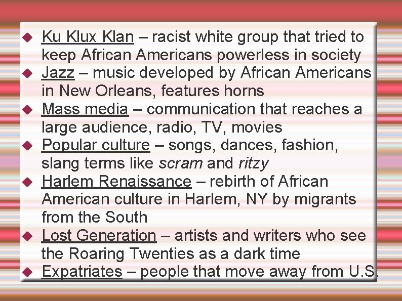  Ku Klux Klan – racist white group that tried to keep African Americans