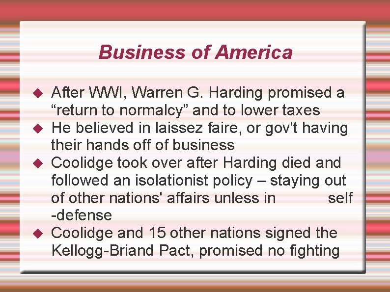 Business of America After WWI, Warren G. Harding promised a “return to normalcy” and