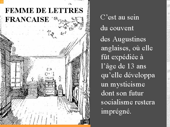 FEMME DE LETTRES FRANCAISE C’est au sein du couvent des Augustines anglaises, où elle