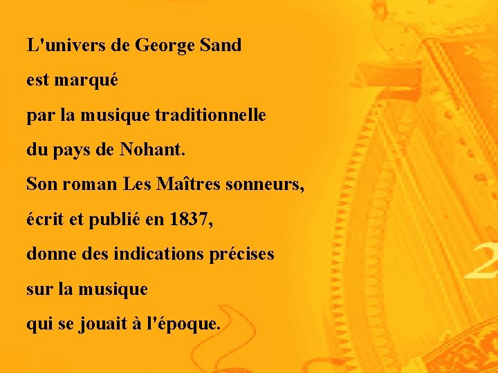 L'univers de George Sand est marqué par la musique traditionnelle du pays de Nohant.