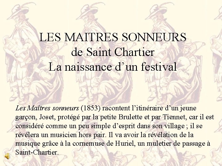 LES MAITRES SONNEURS de Saint Chartier La naissance d’un festival Les Maîtres sonneurs (1853)