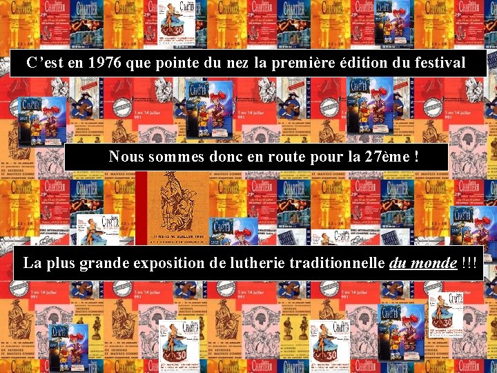 C’est en 1976 que pointe du nez la première édition du festival Nous sommes