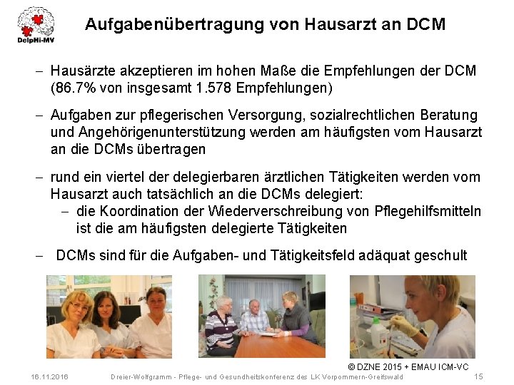 Aufgabenübertragung von Hausarzt an DCM - Hausärzte akzeptieren im hohen Maße die Empfehlungen der