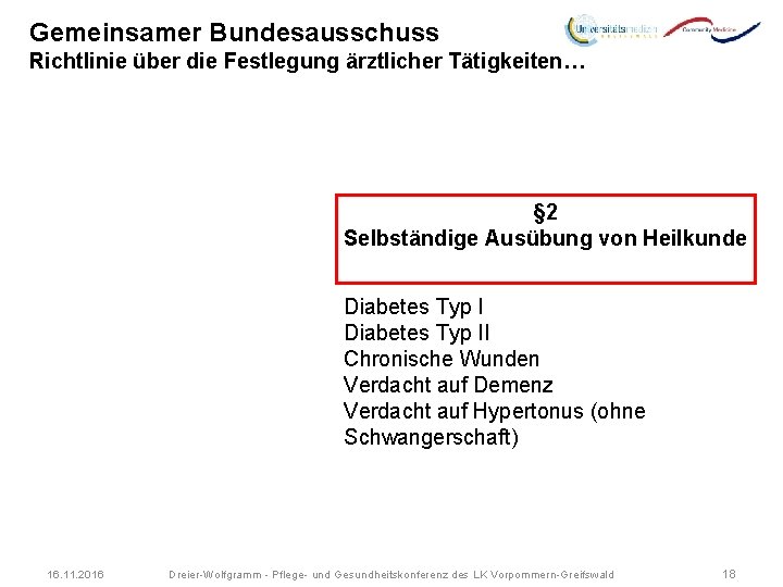 Gemeinsamer Bundesausschuss Richtlinie über die Festlegung ärztlicher Tätigkeiten… § 2 Selbständige Ausübung von Heilkunde