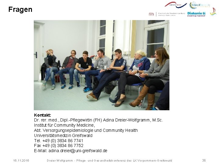 Fragen Kontakt: Dr. rer. med. , Dipl. -Pflegewirtin (FH) Adina Dreier-Wolfgramm, M. Sc. Institut