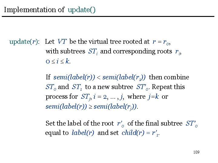 Implementation of update() update(r): Let VT be the virtual tree rooted at r =