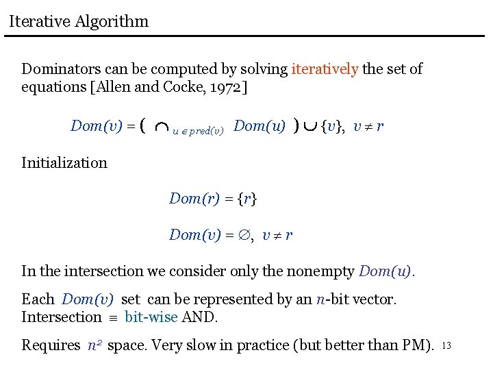 Iterative Algorithm Dominators can be computed by solving iteratively the set of equations [Allen