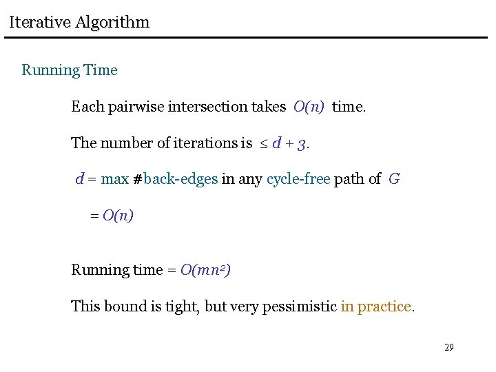 Iterative Algorithm Running Time Each pairwise intersection takes O(n) time. The number of iterations