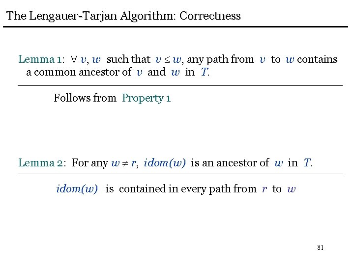 The Lengauer-Tarjan Algorithm: Correctness Lemma 1: v, w such that v w, any path