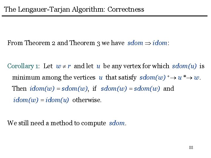The Lengauer-Tarjan Algorithm: Correctness From Theorem 2 and Theorem 3 we have sdom idom: