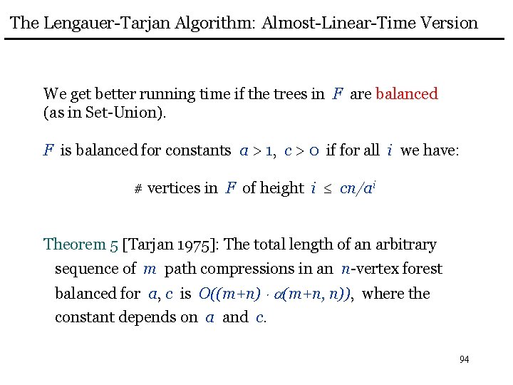 The Lengauer-Tarjan Algorithm: Almost-Linear-Time Version We get better running time if the trees in