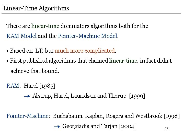 Linear-Time Algorithms There are linear-time dominators algorithms both for the RAM Model and the