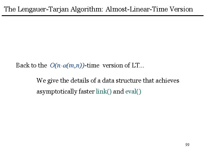 The Lengauer-Tarjan Algorithm: Almost-Linear-Time Version Back to the O(n (m, n))-time version of LT…