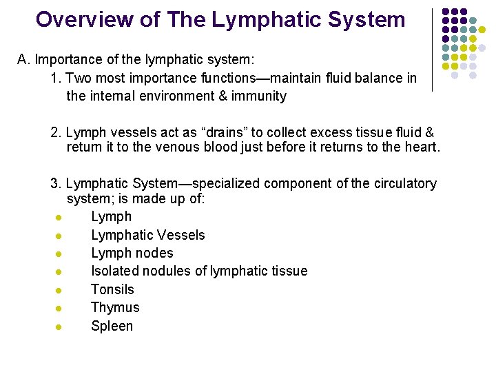 Overview of The Lymphatic System A. Importance of the lymphatic system: 1. Two most