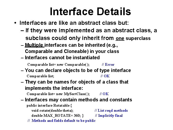 Interface Details • Interfaces are like an abstract class but: – If they were Interface Details • Interfaces are like an abstract class but: – If they were